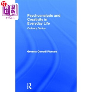 Creativity Everyday Life 精神分析与创造力 海外直订Psychoanalysis 日常生活中 and