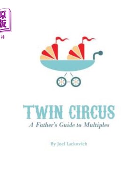 海外直订Twin Circus: A Father's Guide to Multiples 孪生马戏团：一个父亲的指南，以倍数