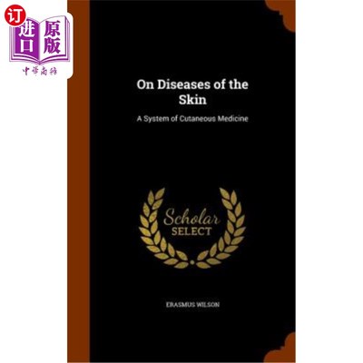 海外直订医药图书On Diseases of the Skin: A System of Cutaneous Medicine 皮肤疾病：皮肤医学体系