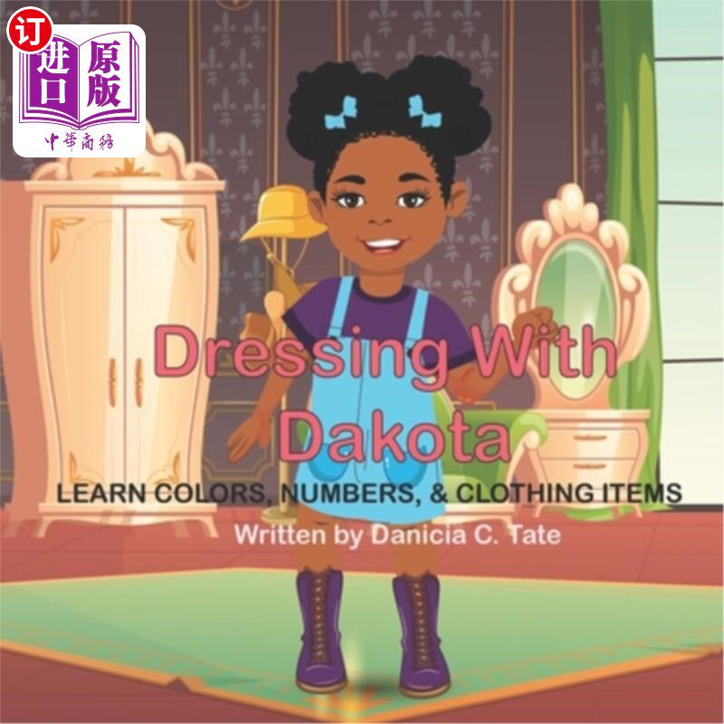 海外直订Dressing with Dakota: Learn Colors, Numbers, & Clothing Items. 穿着达科塔:学习颜色，数字和服装项目。