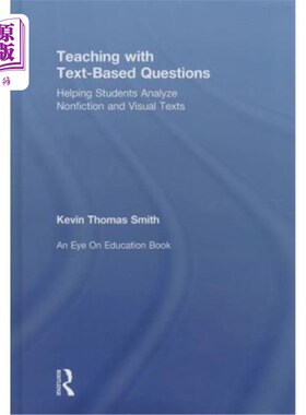 海外直订Teaching with Text-Based Questions: Helping Students Analyze Nonfiction and Visu 基于文本的问题教学:帮助学