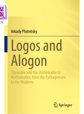 海外直订Logos and Alogon: Thinkable and the Unthinkable in Mathematics, from the Pythago Logos and