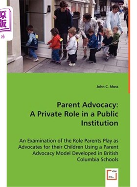 海外直订Parent Advocacy: A Private Role in a Public Institution 家长倡导:公共机构中的私人角色