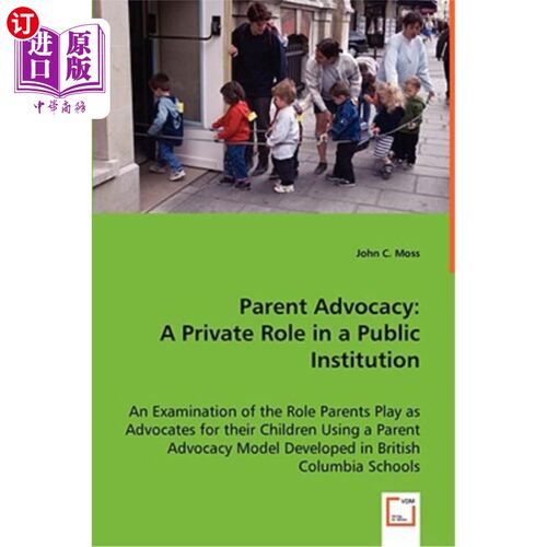 海外直订Parent Advocacy: A Private Role in a Public Institution 家长倡导:公共机构中的私人角色