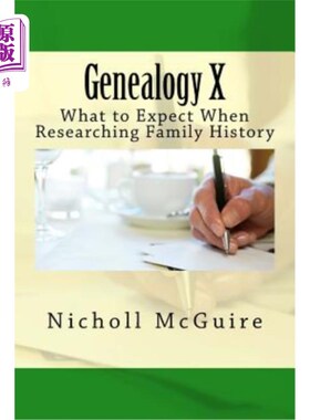 海外直订Genealogy X: What to Expect When Researching Family History 族谱X:研究家族史时应该期待什么
