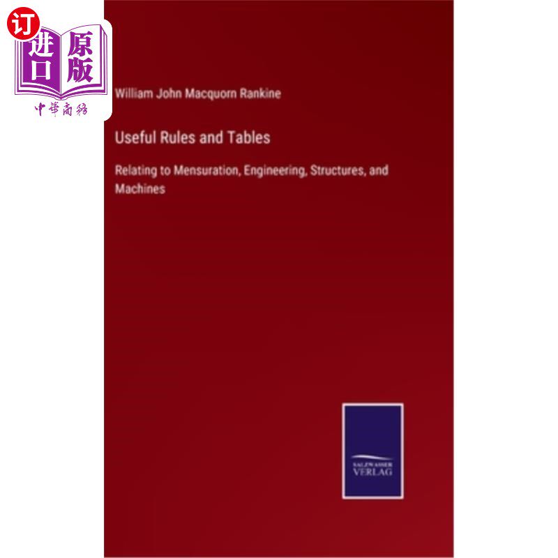 海外直订Useful Rules and Tables: Relating to Mensuration, Engineering, Structures, and M 有用的规则和表格：与测量、