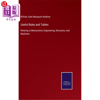 海外直订Useful Rules and Tables: Relating to Mensuration, Engineering, Structures, and M 有用的规则和表格：与测量、