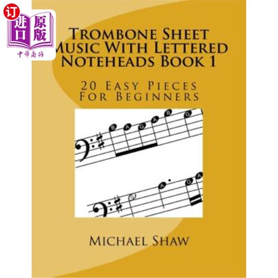 海外直订Trombone Sheet Music With Lettered Noteheads Book 1: 20 Easy Pieces For Beginner