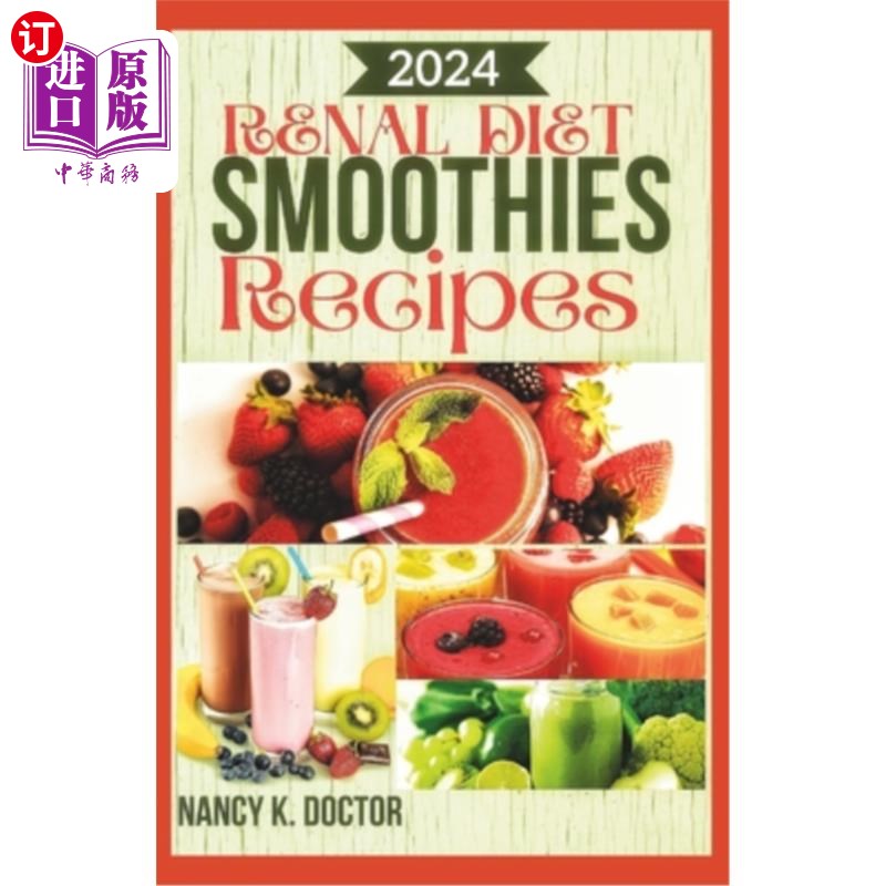 海外直订医药图书Renal Diet Smoothie Recipes: A Delicious Approach To Juicing For Optimum Kidney  肾脏饮食冰沙食谱：