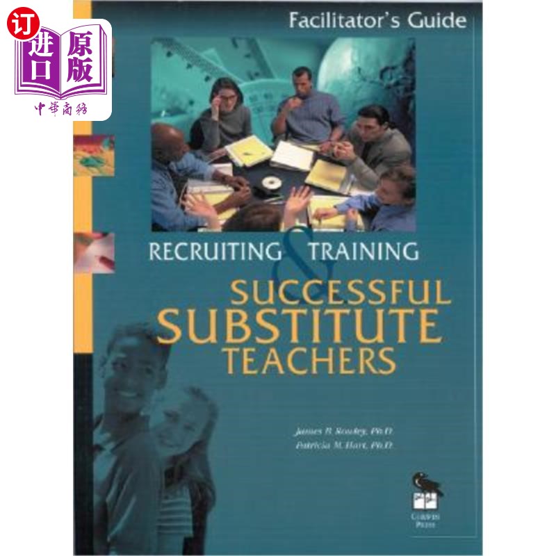 海外直订Recruiting and Training Successful Substitute Teachers: Facilitators Guide招聘和培训成功的代课教师:辅导员