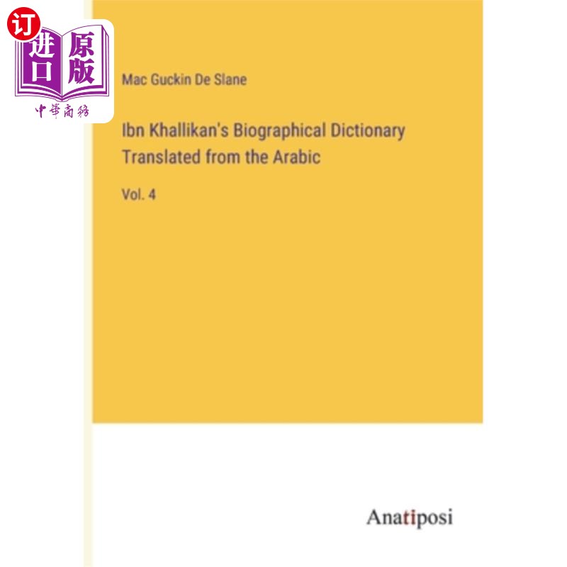 海外直订Ibn Khallikan's Biographical Dictionary Translated from the Arabic: Vol. 4 伊本·哈利肯的传记词典翻译自阿拉