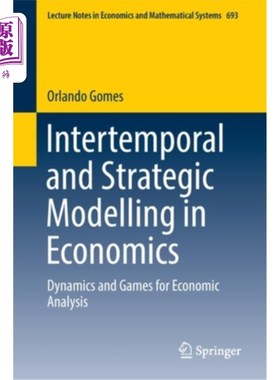 海外直订Intertemporal and Strategic Modelling in Economics: Dynamics and Games for Econo 经济学中的跨时间和战略模型
