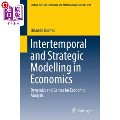 海外直订Intertemporal and Strategic Modelling in Economics: Dynamics and Games for Econo 经济学中的跨时间和战略模型