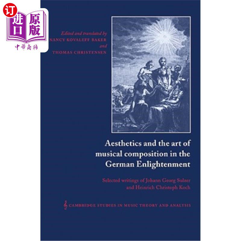 海外直订Aesthetics and the Art of Musical Composition in the German Enlightenment: Selec 德国启蒙时期的美学与音乐创作艺