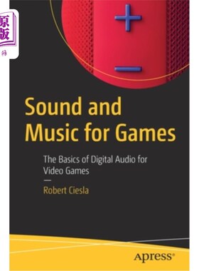 海外直订Sound and Music for Games: The Basics of Digital Audio for Video Games 游戏的声音和音乐:电子游戏的数字音频