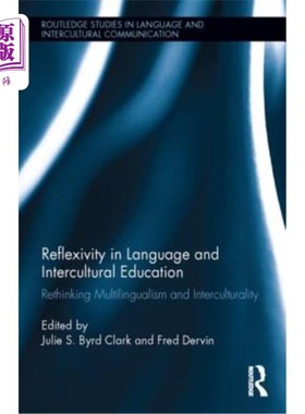 海外直订Reflexivity in Language and Intercultural Education: Rethinking Multilingualism  语言与跨文化教育的反思性: