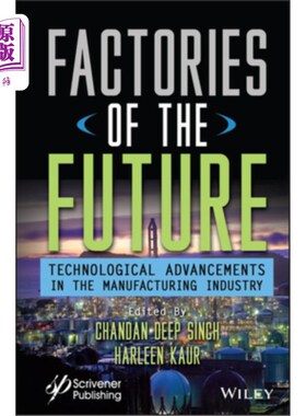 海外直订Factories of the Future: Technological Advancements in the Manufacturing Industr 未来的工厂:制造业的技术进