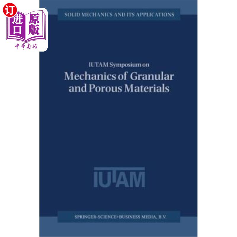 海外直订Iutam Symposium on Mechanics of Granular and Porous Materials: Proceedings of th IUTAM颗粒与多孔材料力学专