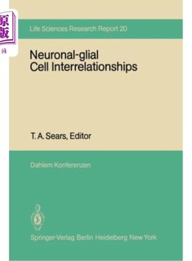 海外直订Neuronal-Glial Cell Interrelationships: Report of the Dahlem Workshop on Neurona 神经胶质细胞相互关系：Dahl