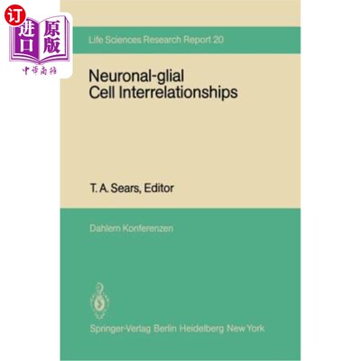 海外直订Neuronal-Glial Cell Interrelationships: Report of the Dahlem Workshop on Neurona 神经胶质细胞相互关系：Dahl
