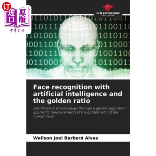 海外直订Face recognition with artificial intelligence and the golden ratio 人脸识别与人工智能和黄金分割