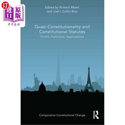 海外直订Quasi-Constitutionality and Constitutional Statutes: Forms, Functions, Applicati 准合宪性与宪法法规:形式、