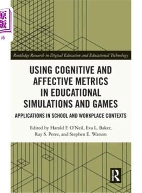 海外直订Using Cognitive and Affective Metrics in Educational Simulations and Games: Appl 在教育模拟和游戏中使用认知