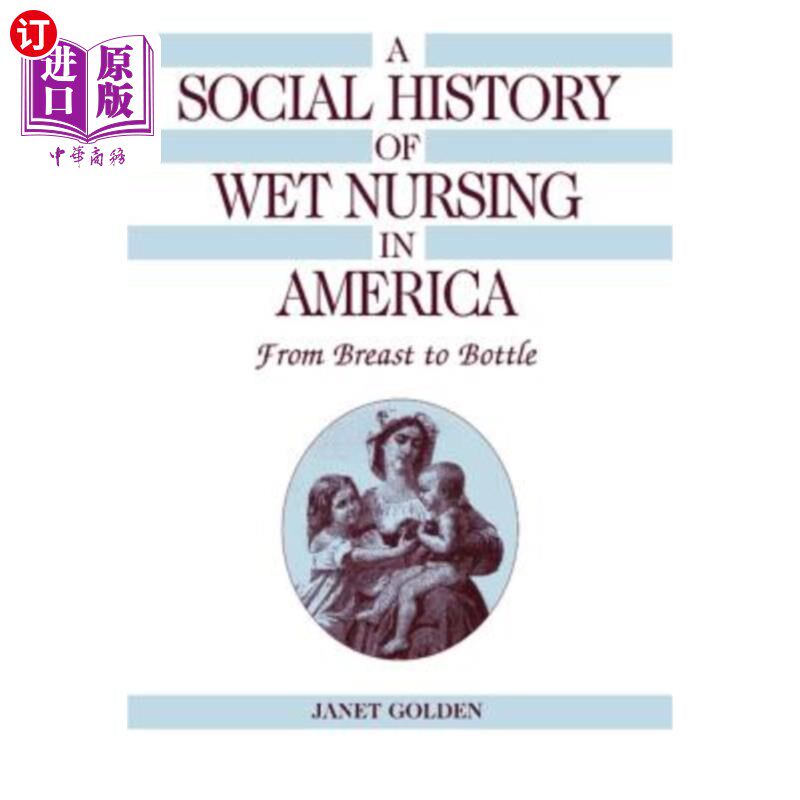 海外直订医药图书A Social History of Wet Nursing in America: From Breast to Bottle 美国母乳喂养社会史