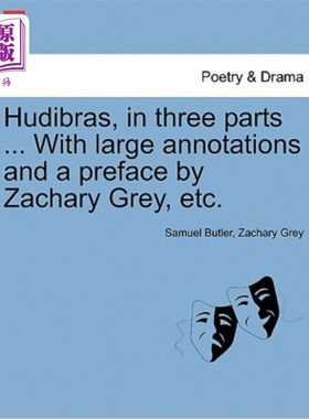 海外直订Hudibras, in three parts ... With large annotations and a preface by Zachary Gre 《三部曲》中的胡迪布拉斯…