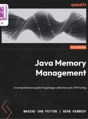 海外直订Java Memory Management: A comprehensive guide to garbage collection and JVM tuni Java内存管理:垃