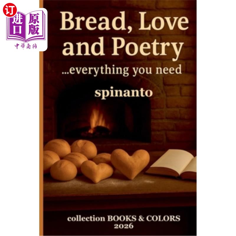 海外直订BREAD, LOVE AND PLETRY ...everything you need 面包、爱情和礼节……你需要的一切