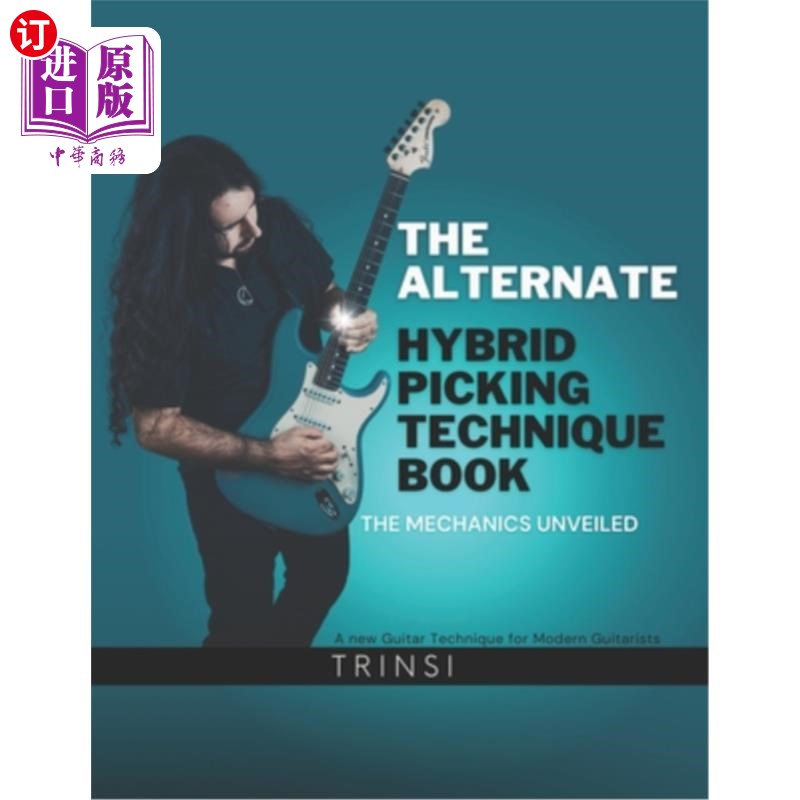 海外直订The Alternate Hybrid Picking Technique Book: The Mechanics Unveiled 交替混合采摘技术书:力学揭秘