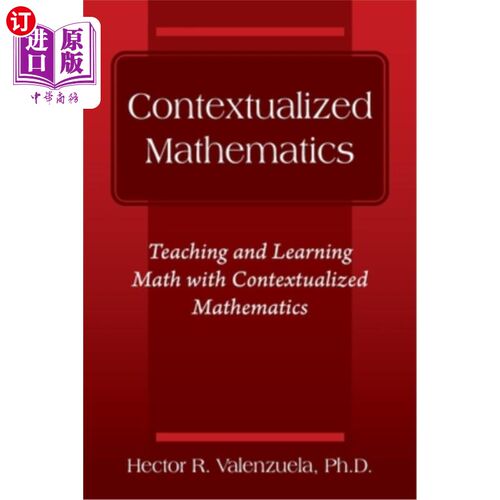 海外直订Contextualized Mathematics: Teaching and Learning Math with Contextualized Mathe 情境化数学:用情境化数学教