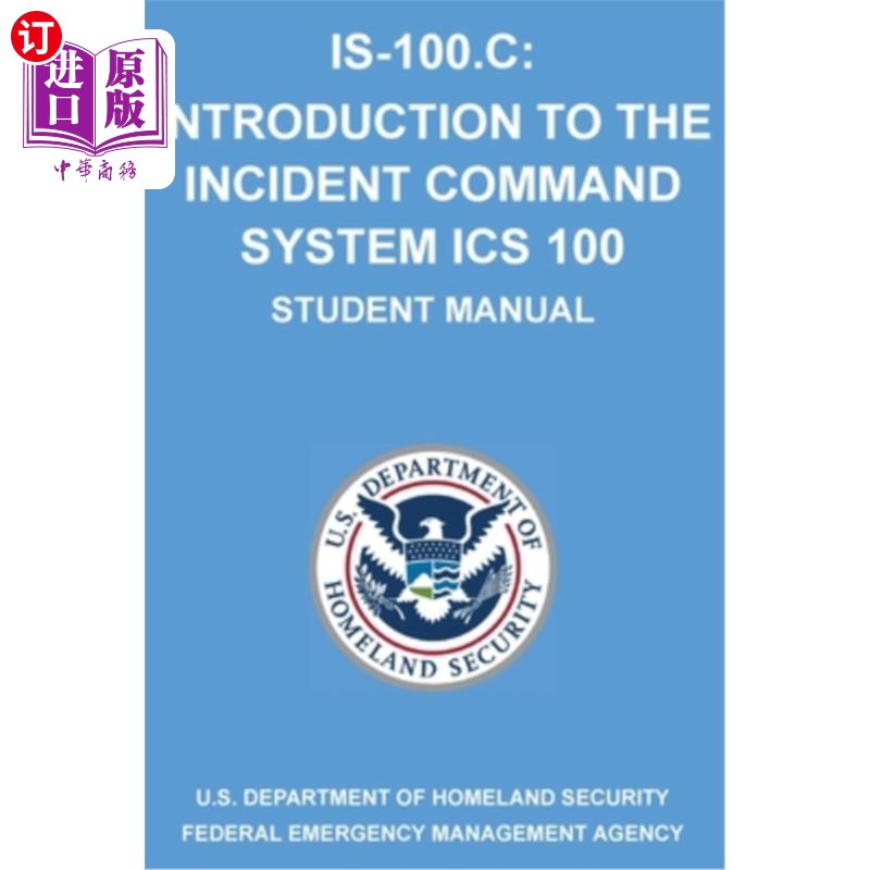 海外直订医药图书Is-100.C: Introduction to the Incident Command System, ICS 100: (Student Manual) Is-100