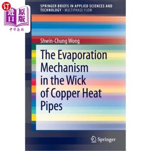 铜热管芯 Evaporation Mechanism Wick Copper 海外直订The 蒸发机理 Heat Pipes the