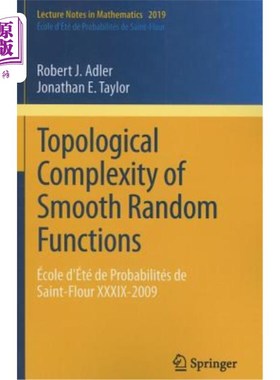 海外直订Topological Complexity of Smooth Random Functions: école d'été de Probabilités d 光滑随机函数的拓扑复杂性:é