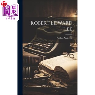 海外直订Robert Edward Lee 罗伯特·爱德华·李