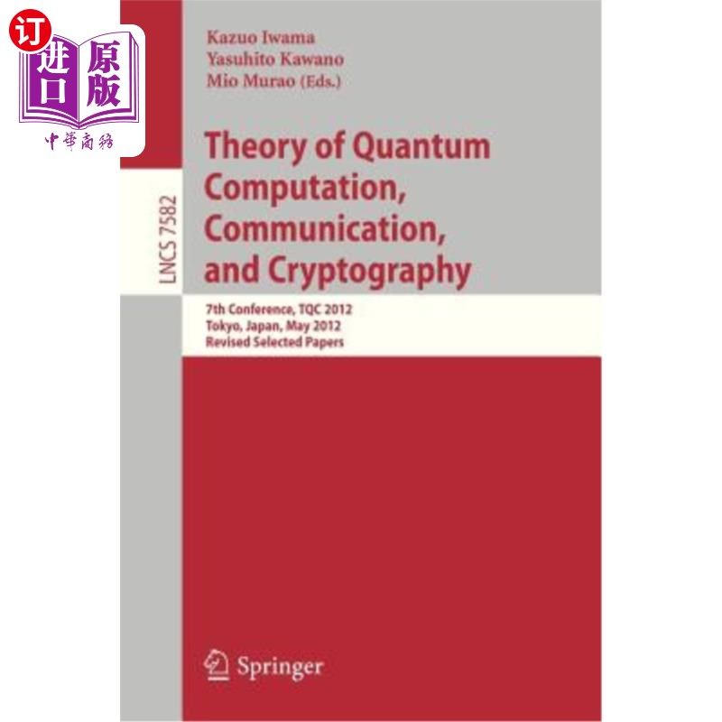 海外直订Theory of Quantum Computation, Communication, and Cryptography: 7th Conference,  量子计算理论，通信和密码学
