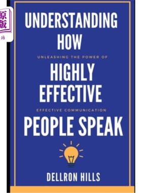 海外直订Understanding how Highly Effective People Speak: Unleashing the Power of Effecti 了解高效的人如何说话:释放