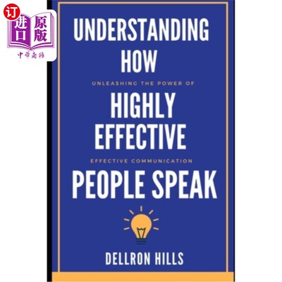 海外直订Understanding how Highly Effective People Speak: Unleashing the Power of Effecti 了解高效的人如何说话:释放