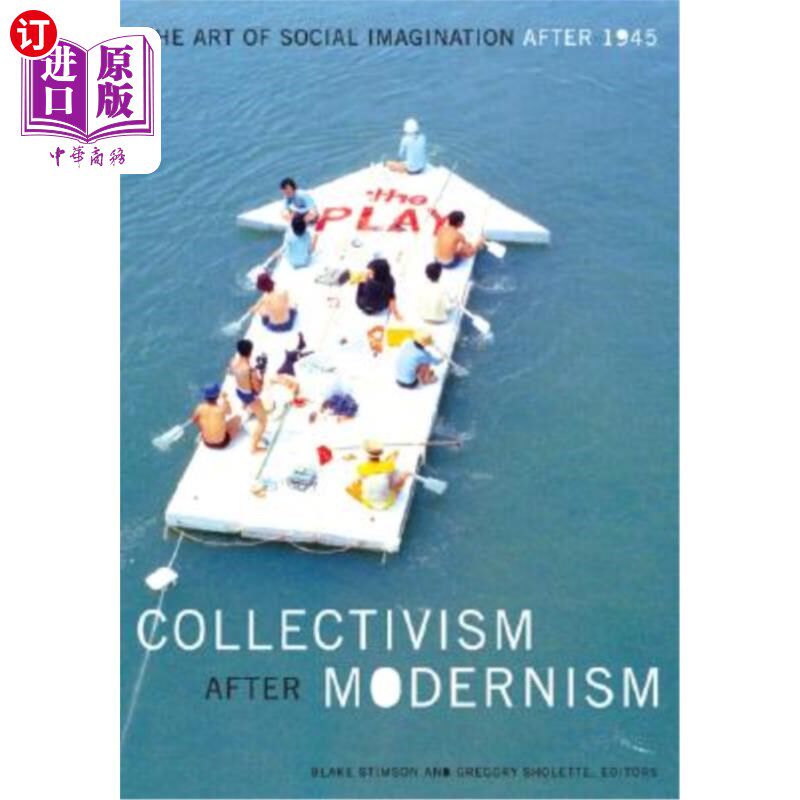 海外直订Collectivism After Modernism: The Art of Social Imagination After 1945 现代主义之后的集体主义：1945年后的社
