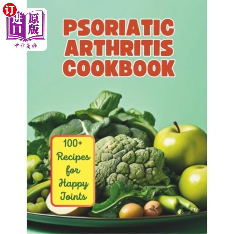 海外直订医药图书The Psoriatic Arthritis Diet Cookbook: 100+ Recipes for Happy Joints 银屑病关节炎饮食食谱:100+快乐