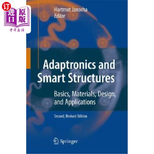 海外直订Adaptronics and Smart Structures: Basics, Materials, Design, and Applications 自适应和智能结构：基础、材料
