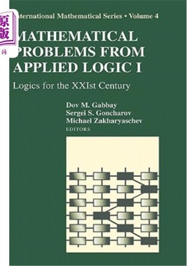 海外直订Mathematical Problems from Applied Logic I: Logics for the Xxist Century 应用逻辑中的数学问题Ⅰ：21世纪的逻辑学