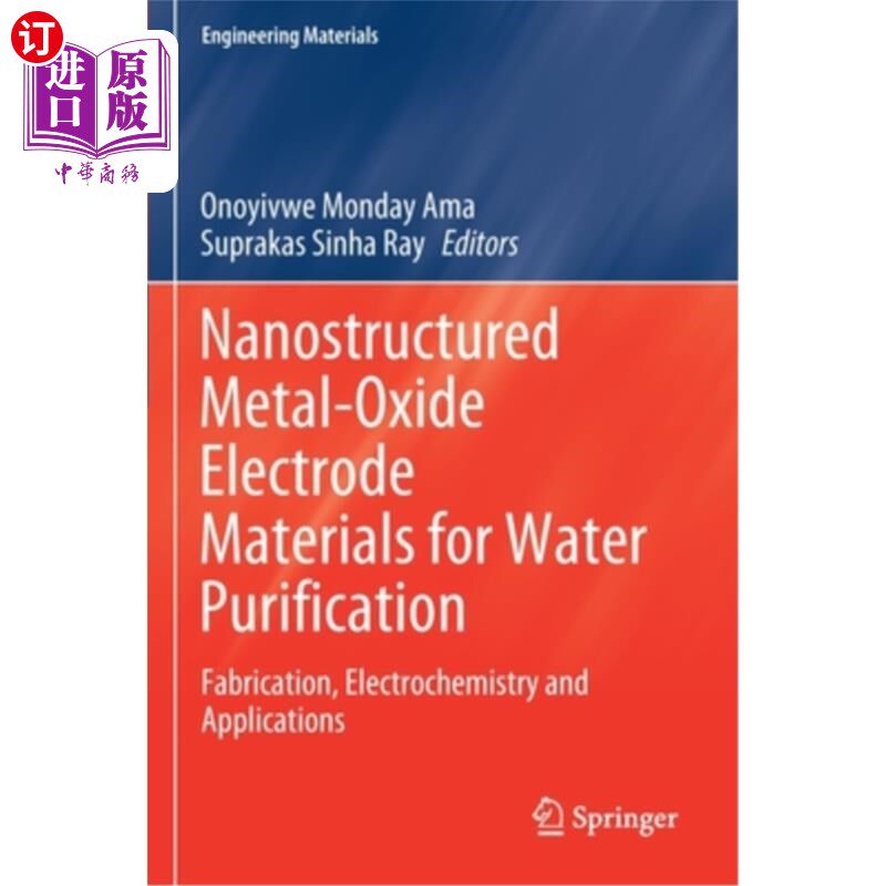 海外直订Nanostructured Metal-Oxide Electrode Materials for Water Purification: Fabricati 水净化用纳米结构金属氧化物