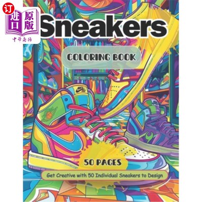 海外直订Sneaker Coloring Book: Adult and Teen Coloring Book Ideal for Sneakerheads Creat 球鞋着色书：成人和青少年着