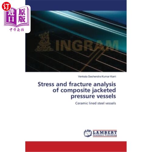 海外直订Stress and fracture analysis of composite jacketed pressure vessels 复合材料夹套压力容器的应力与断裂分析