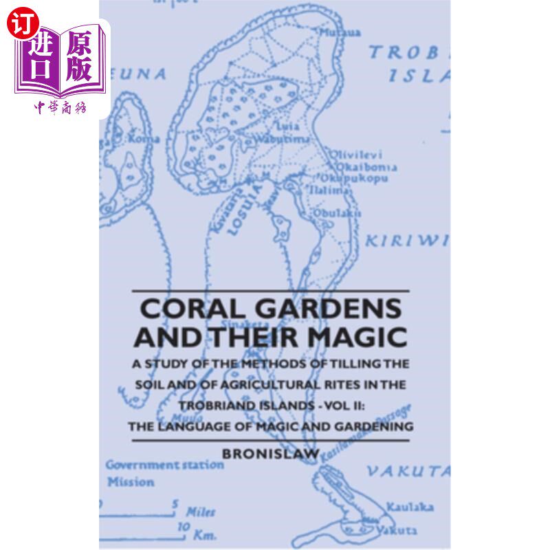 海外直订Coral Gardens and Their Magic - A Study of the Methods of Tilling the Soil and o 珊瑚园及其魔力——特洛布里
