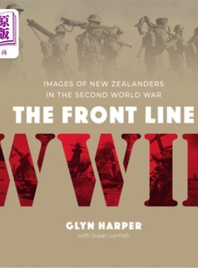 海外直订The Front Line: Images of New Zealanders in the Second World War 前线:新西兰人在第二次世界大战中的形象