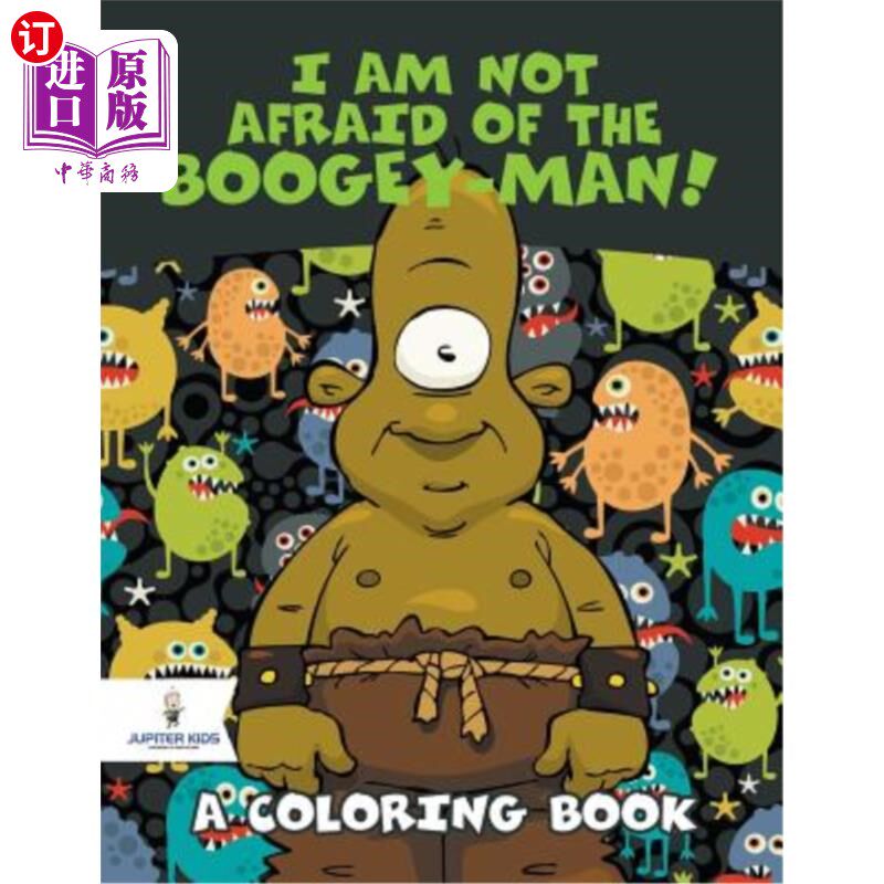 海外直订I Am Not Afraid of the Boogey-Man! (A Coloring Book) 我不害怕那个笨蛋！（一本彩色书）